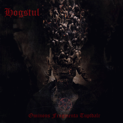 Hogstul : Ominous Fragmenta Tuptdalr